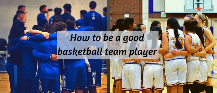 How to be a good basketball team player