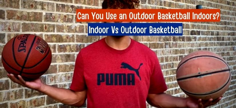 Can You Use an Outdoor Basketball Indoors