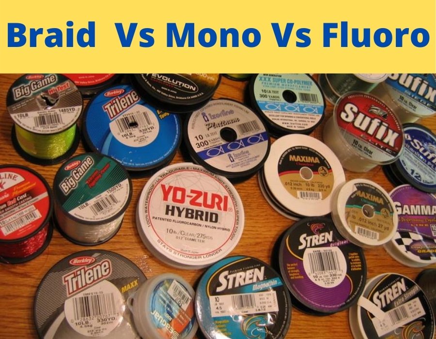 Braid Vs Mono Vs Fluoro Braid Vs Mono Vs Fluoro
