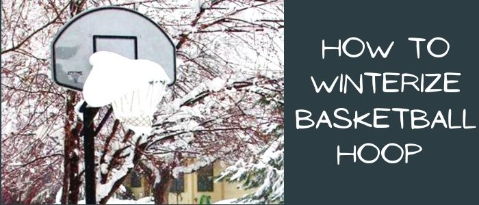 How To Winterize basketball Hoop