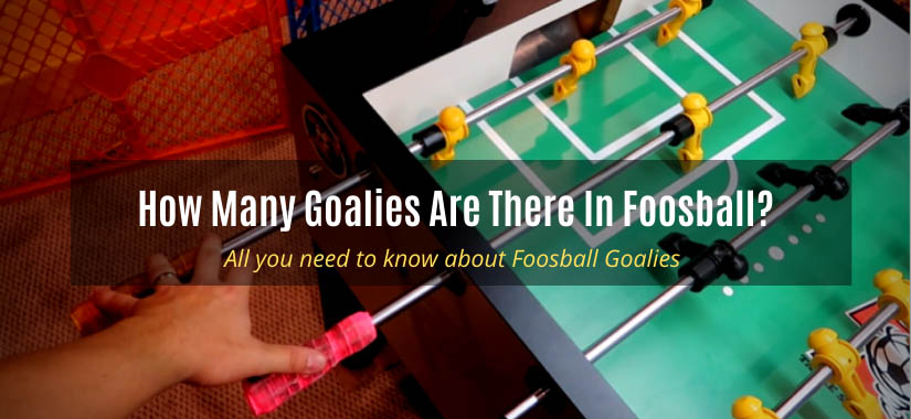 How Many Goalies Are There In Foosball?