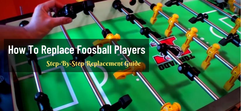 how to replace foosball players