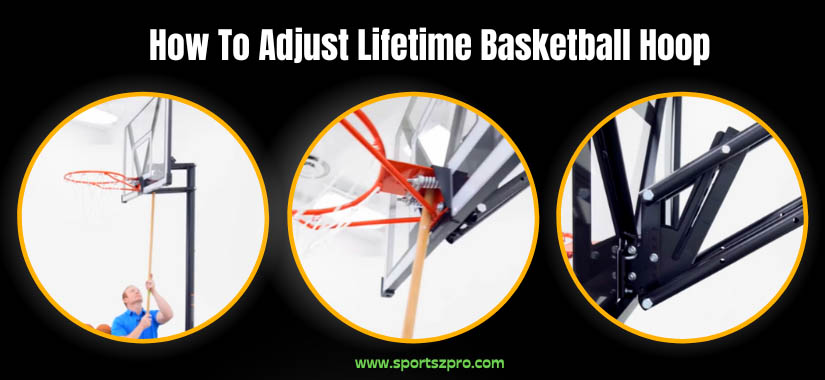 How To Adjust Lifetime Basketball Hoop